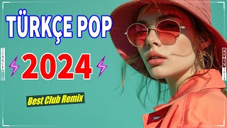 Türkçe Pop Remix Şarkılar 2024 En Çok Dinlenen Pop Şarkılar 2024 Remix En Iyi 25 Şarkı 