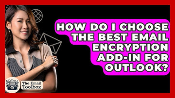 How Do I Choose The Best Email Encryption Add-in For Outlook? - TheEmailToolbox.com
