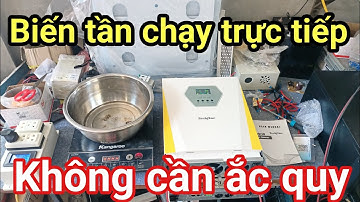Shop Solar - Test Biến tần chạy trực tiếp tấm pin mặt trời, không cần ắc quy