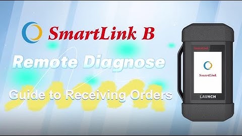 How to receive remote diagnosis orders by Launch SmartLink B?- launchx431.fr
