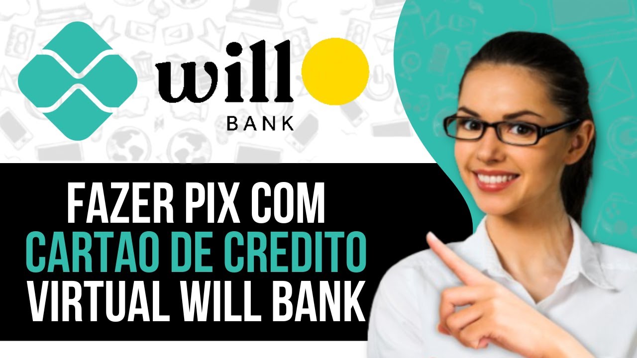 Como Fazer Pix Com Cartao de Credito Virtual Will Bank