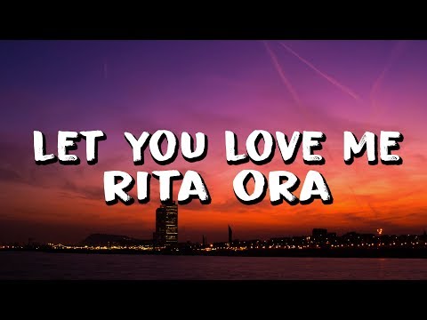 Rita Ora - Let You Love Me (Lyrics)