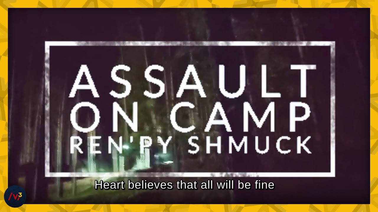 Assault on Camp Ren'Py Schmuck
