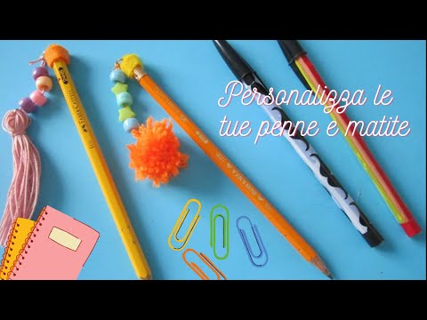 DIY penne e matite personalizzate - back to school -