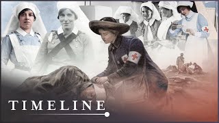 The Grim Reality Of WW1 FrontLine Nurses & Doctors | The Last Voices of World War One | Timeline