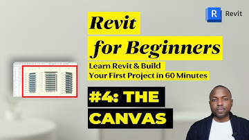 Revit Tutorial for Beginners: Build Your First Project in 60 Minutes - Part 4: The Canvas