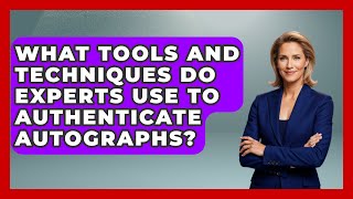 What Tools and Techniques Do Experts Use to Authenticate Autographs? | The Memorabilia Zone