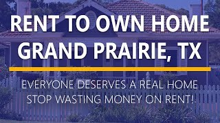 Rent to Own Homes in Grand Prairie, Texas
