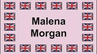 Pronounce MALENA MORGAN in English 🇬🇧