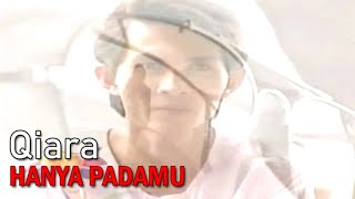 Video thumbnail of "QIARA - HANYA PADAMU (HQ AUDIO)"