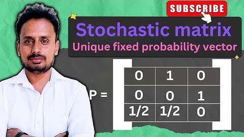 Unique Fixed Probability Vector for Regular Stochastic Matrix: Example 4