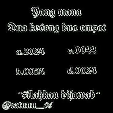 Yang mana dua kosong dua empat?
