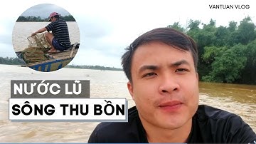 Mùa nước lũ lụt tại Quảng Nam trên sông Thu Bồn - Đại Lộc | Văn Tuấn Vlog