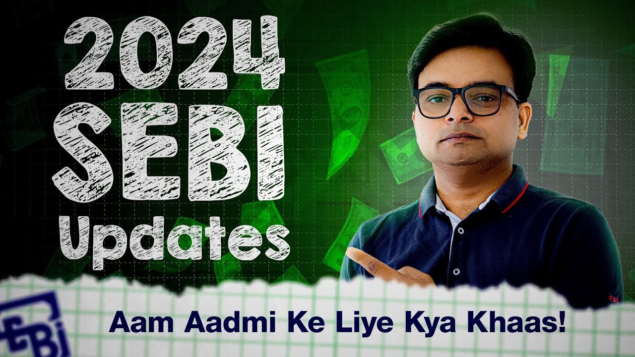 SEBI 2024: Critical Updates New Rules and Regulations  