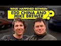 What happened between Edd China and Mike Brewer?