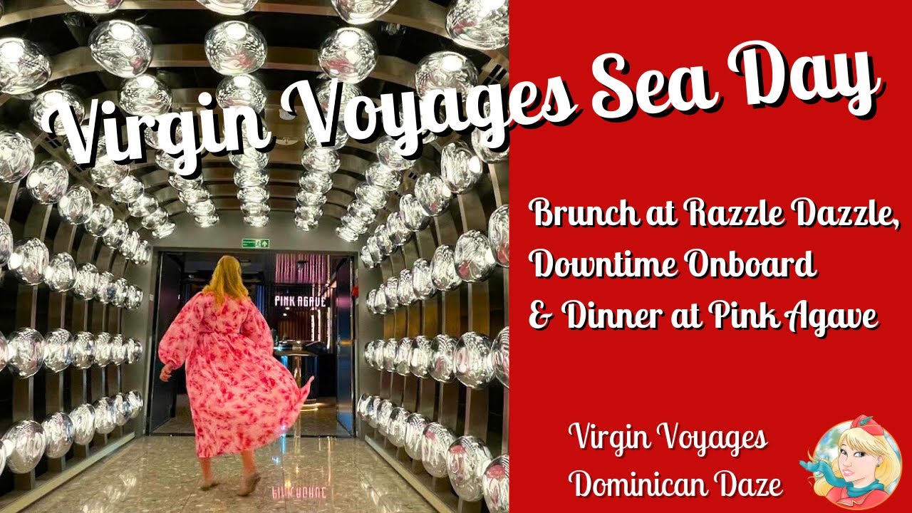 Virgin Voyages - Brunch at Razzle Dazzle & Dinner at Pink Agave