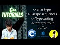 2.6 - char datatype | Escape sequences in C++ | Typecasting in C++ | Onput/Output buffer in C++
