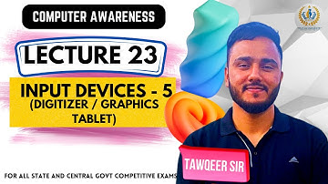 Lec 23 | Input Devices - 5 (Digitizer OR Graphics Tablet ) | By Tawqeer SIr | For JKSSB SSC RRB UPSC
