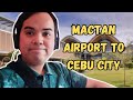 Arrival in Cebu (Philippine Holiday Vlog #2)