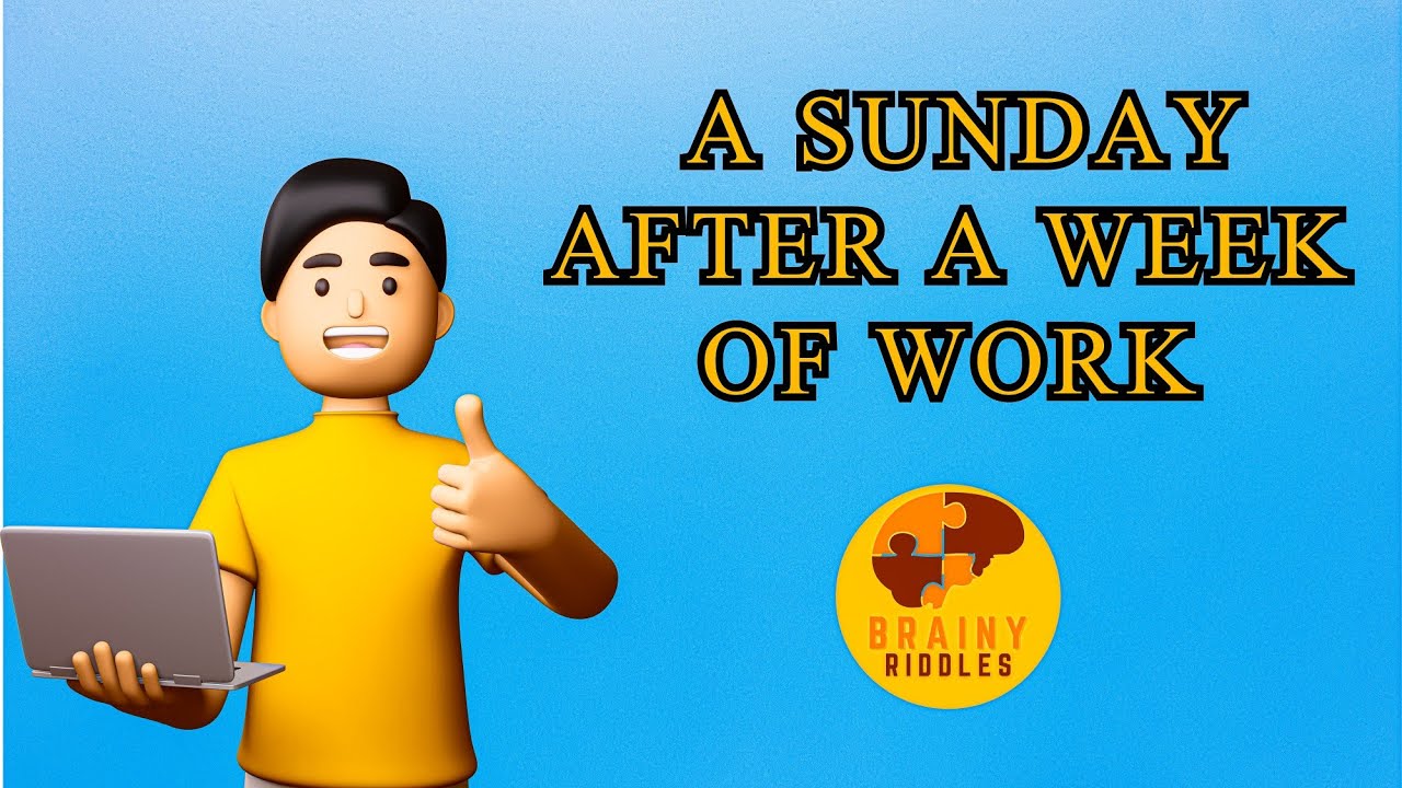 Recharge Your Soul: A Sunday After a Week of Work | Brainy Riddles # ...