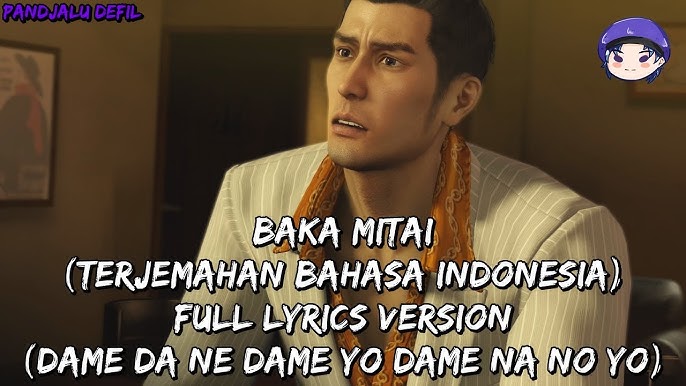 Baka Mitai - Lyrics (dame da ne dame yo dame nano yo) - Yakuza OST