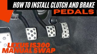 Lexus IS300 Manual Swap Clutch Pedal Install