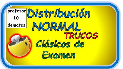 DISTRIBUCIÓN NORMAL  fórmula 🔝TRUCOS ejemplos y ejercicios resueltos Tipificada [ 1 2 Bachillerato ]