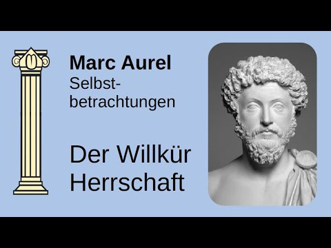 Marc Aurel // Selbstbetrachtungen // Die Willkürherrschaft