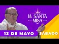 MISA DE HOY, Sábado 13 De Mayo De 2023, Padre Hernán Pinilla - Cosmovision