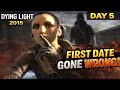 MY FIRST DATE 🌹 IN DYING LIGHT GONE HORRIBLY WRONG 😭 | Day 5 IN Dying Light 