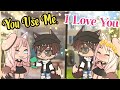 You Use Me, I Love You|| Glmm|| Gacha Life Mini Movie