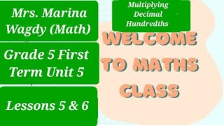 Math Grade 5 First Term Unit 5 Lessons 6 and 7Multiplying Decimals through Hundredths Place