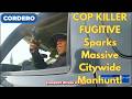 COP KILLER FUGITIVE Sparks Massive Citywide Manhunt and Police Chase!