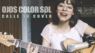 Video thumbnail of "Calle 13 - Ojos Color Sol ft. Silvio Rodríguez (Cover por Ale Aguirre)."