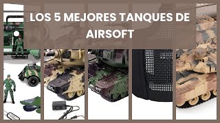 Tanque de airsoft: Los 5 mejores tanques de airsoft