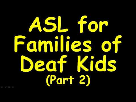 ASL for Families of Deaf kids (02) bath, bottle, come, go, dad, love, mom, need, wee-wee, doo-doo...