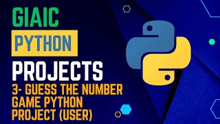 GIAIC Python Projects | Project 3: Guess the Number Game Python Project (User) | IT World