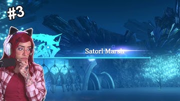 Satorl  Marsh! - First Playthrough - Xenoblade Chronicles