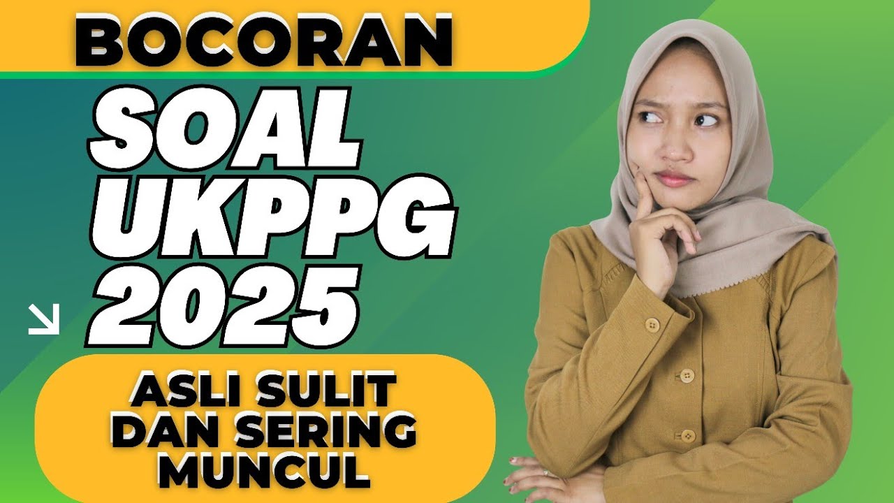 BOCORAN SOAL UKPPG 2025 PALING SULIT TAPI SERING MUNCUL