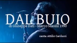 Dal Buio - canta Attilio Carducci