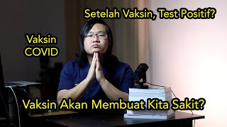Vaksin COVID!!! Sakit Setelah Vaksin Test Positif Setelah Vaksin!!!