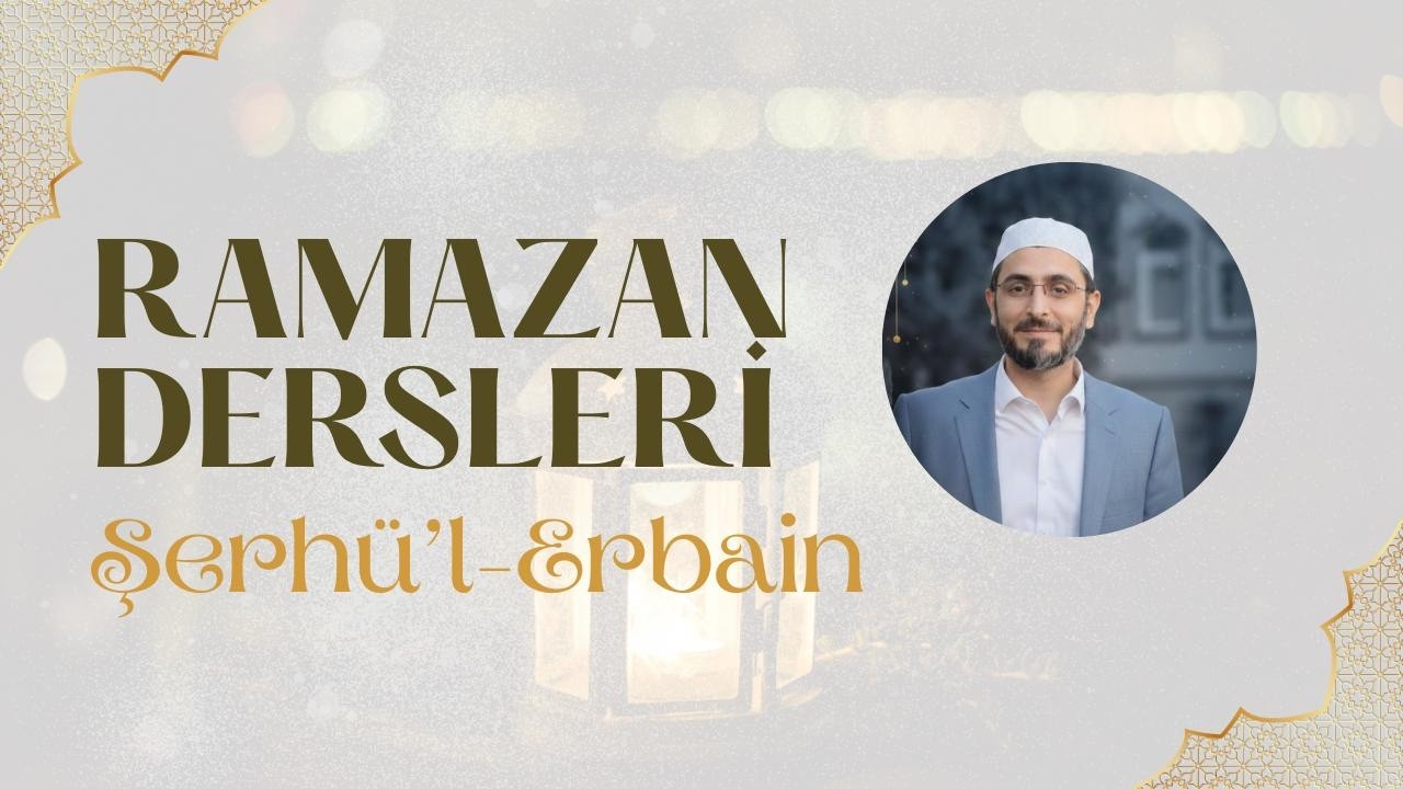 HADİS DERSLERİ | ŞERHU'L-ERBÂİN 19. DERS (28-29. Hadisler)