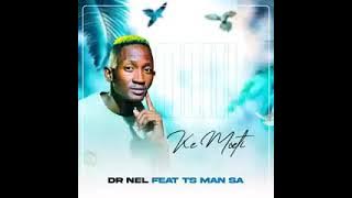 Dr Nel KE_MOETI__feat._TS_MAN_SA___Original