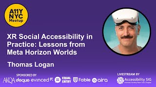XR Social Accessibility in Practice: Lessons from Meta Horizon Worlds - Thomas Logan