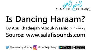 Is Dancing Haraam? - By Abu Khadeejah 'Abdul-Waahid