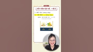 TẤT TẦN TẬT VỀ 〜ほど