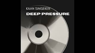 Kaan Simseker - Deep Pressure (Official Audio)