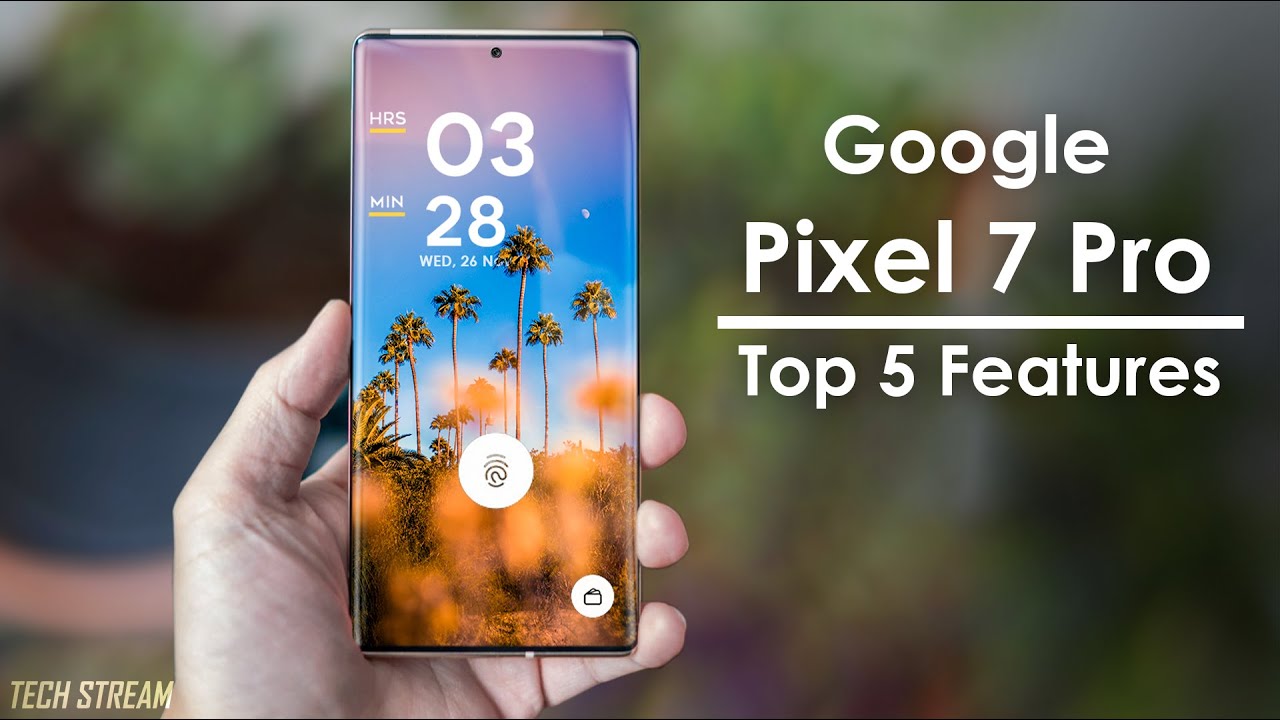 Google Pixel 7 Pro TOP 5 FEATURES! YouTube