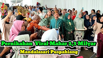 BIKIN HEBOH ⁉️Pernikahan Viral Mahar 2,3 Miliar Di  Mandalasari Puspahiang Jadi Sorotan Warga