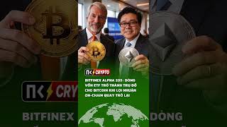 Bitfinex Alpha 205: Dòng Vốn ETF Trở Thành Trụ Đỡ Cho Bitcoin Khi Lợi Nhuận On-Chain Quay Trở Lại
